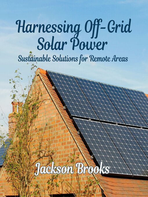 Title details for Harnessing Off-Grid Solar Power by Jackson Brooks - Wait list